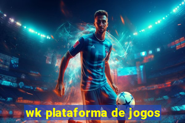 wk plataforma de jogos